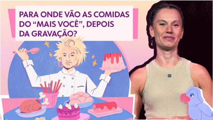 para-onde-vao-as-comidas-do-‘mais-voce’-depois-da-gravacao-do-programa-de-ana-maria-braga? para-onde-vao-as-comidas-do-‘mais-voce’-depois-da-gravacao-do-programa-de-ana-maria-braga?